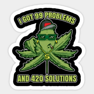 I Got 99 Problems And 420 Solutions Cannabis Weed Sticker